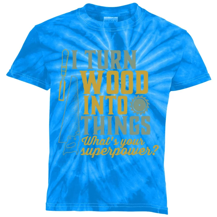 I Turn Wood Into Things Funny Woodworker Carpenter Cute Gift Kids Tie-Dye T-Shirt