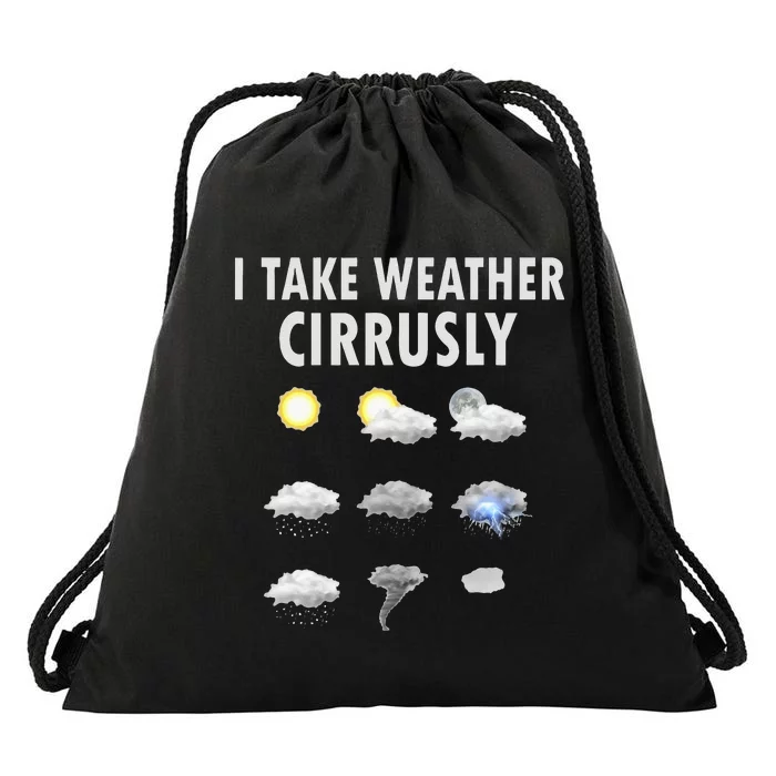 I Take Weather Cirrusly Meteorology Meteorologist Drawstring Bag