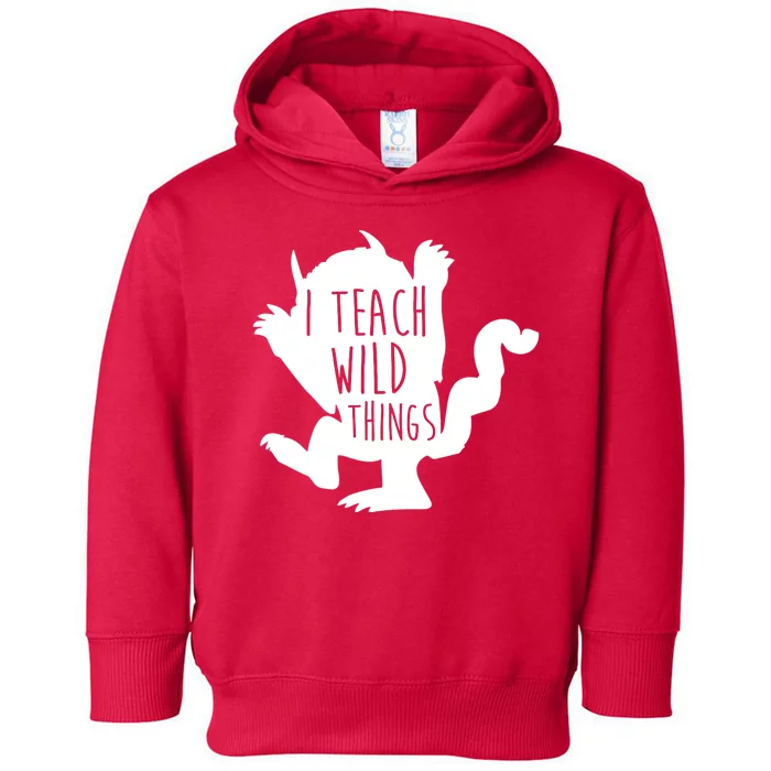 I Teach Wild Things Toddler Hoodie