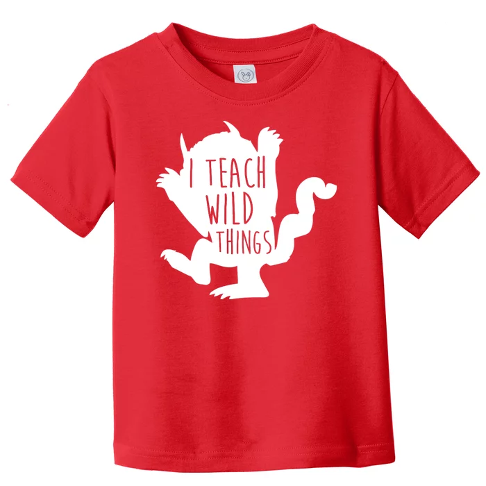 I Teach Wild Things Toddler T-Shirt