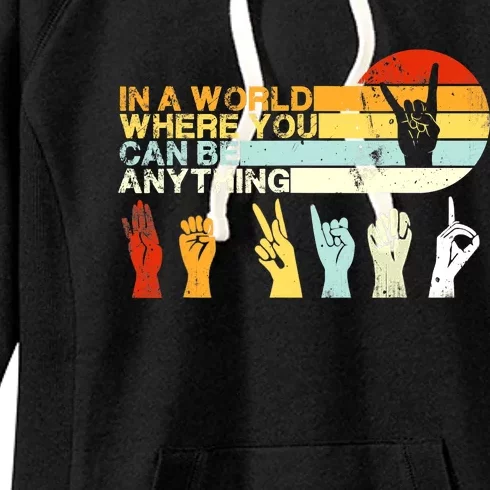 In The World Where You Can Be Anything Be Kind Sign Language Women's Fleece Hoodie