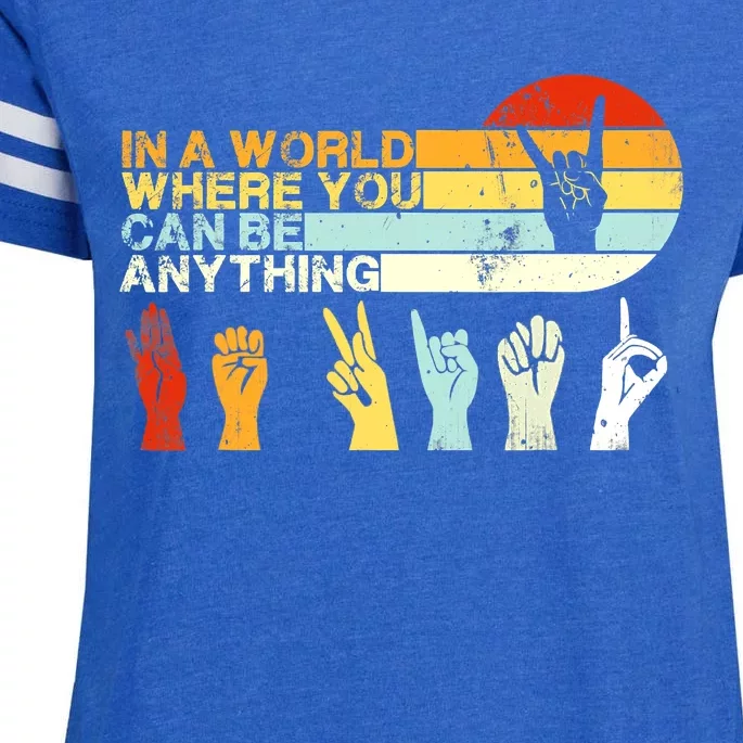 In The World Where You Can Be Anything Be Kind Sign Language Enza Ladies Jersey Football T-Shirt