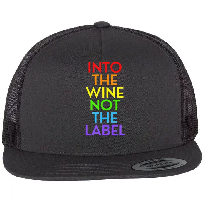 Into The Wine Not The Label Love Is Love LGBTQIA Graphic Flat Bill Trucker Hat