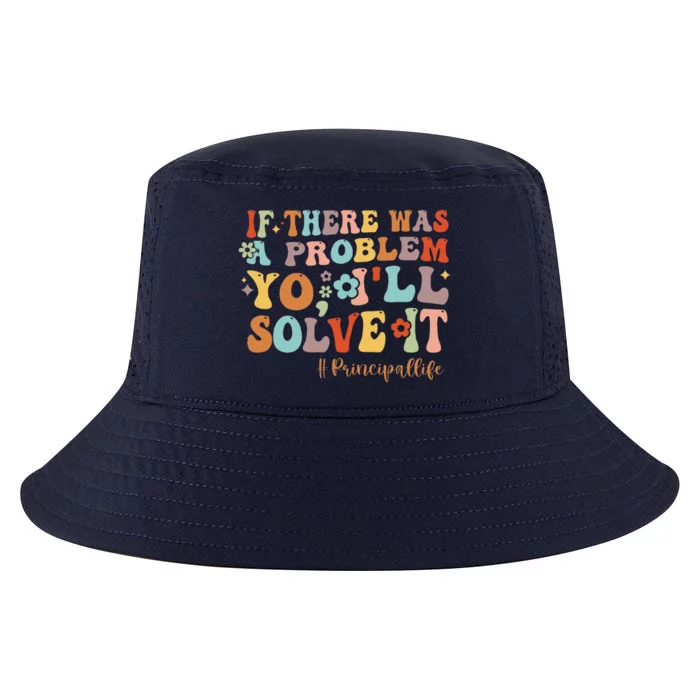 If There Was A Problem Yo ILl Solve It Principal Life Cool Comfort Performance Bucket Hat