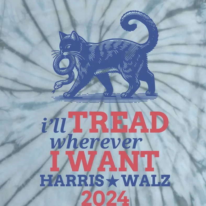 ILl Tread Wherever I Want Harris Walz 2024 Tie-Dye T-Shirt