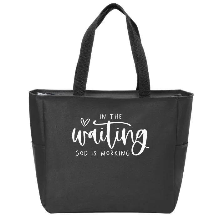 In The Waiting God Is Working Christian Easter Day Zip Tote Bag