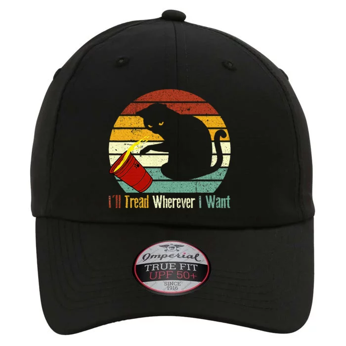 ILl Tread Wherever I Want Funny Cat Lover The Original Performance Cap