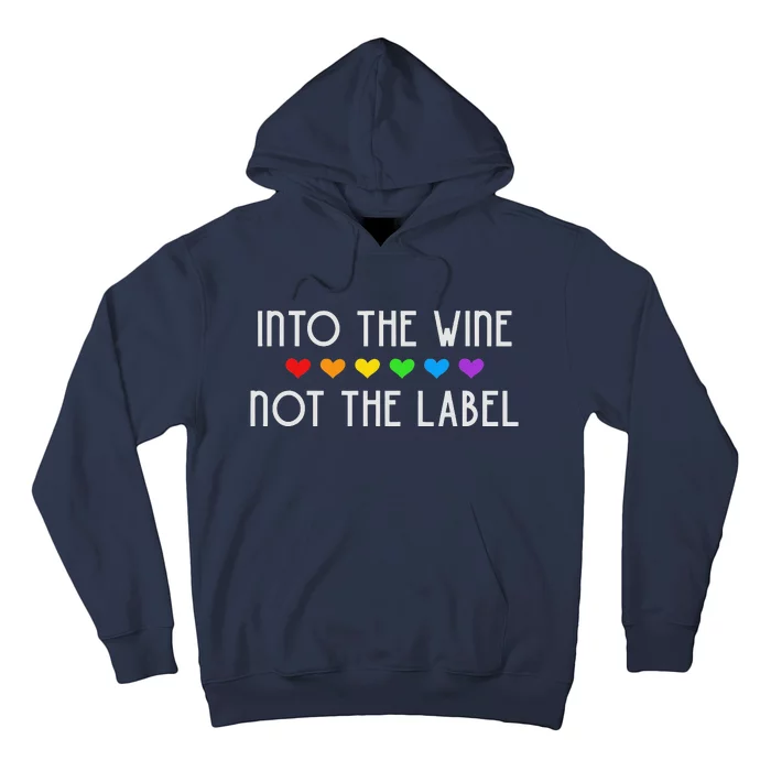 Into The Wine Not The Label LGBTQ+ Pride Rainbow Hearts Hoodie