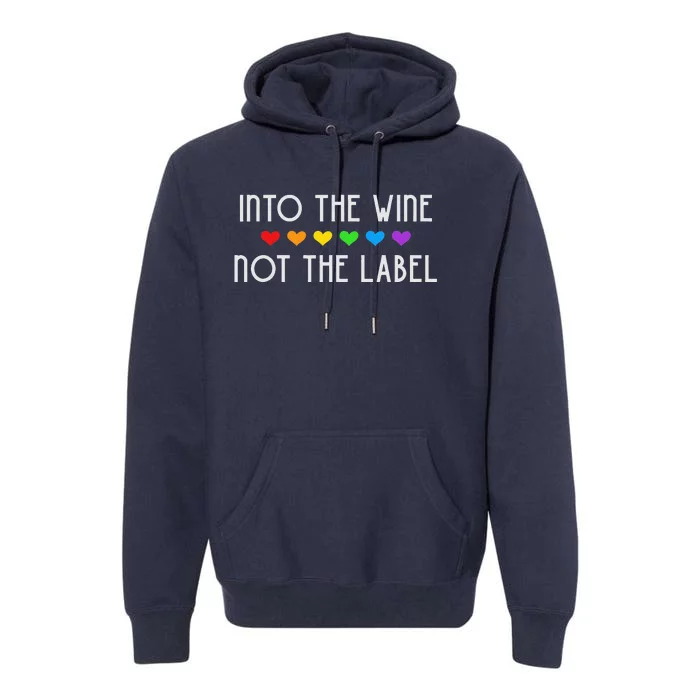 Into The Wine Not The Label LGBTQ+ Pride Rainbow Hearts Premium Hoodie