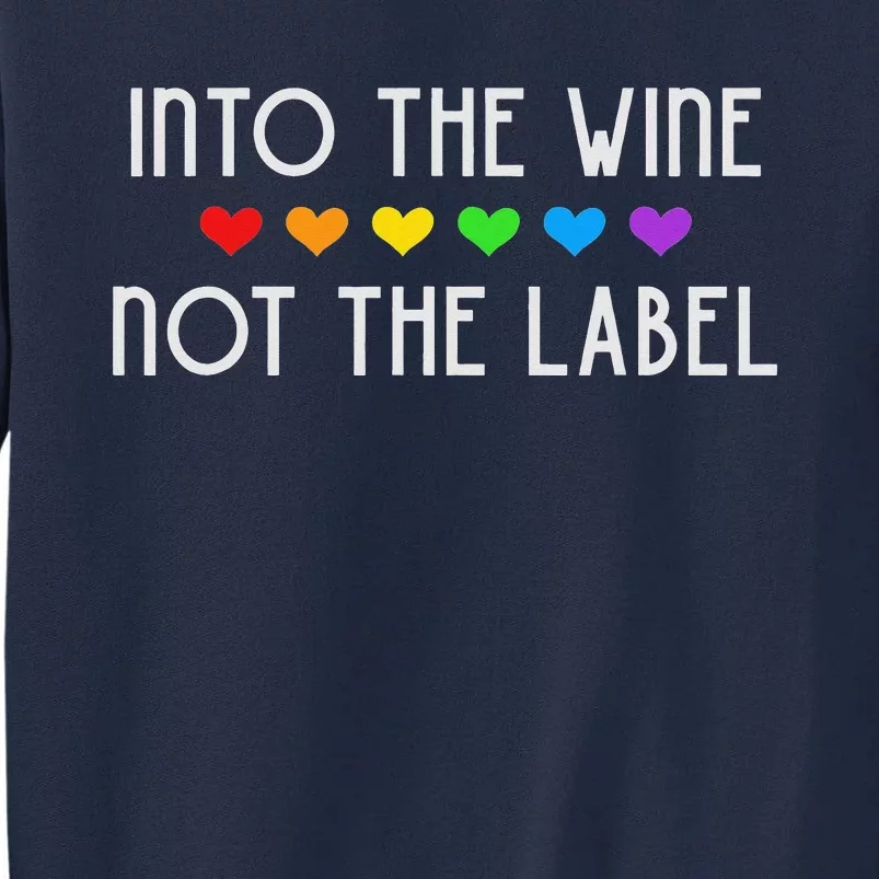 Into The Wine Not The Label LGBTQ+ Pride Rainbow Hearts Tall Sweatshirt