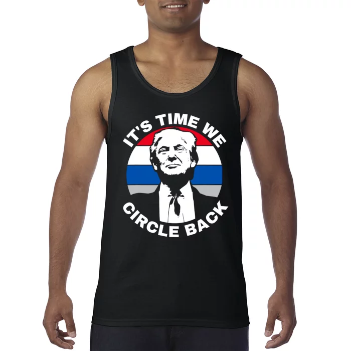 ItS Time We Circle Back Trump 2024 Election Tank Top