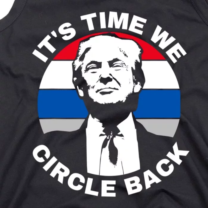 ItS Time We Circle Back Trump 2024 Election Tank Top