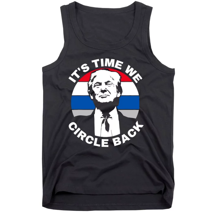 ItS Time We Circle Back Trump 2024 Election Tank Top