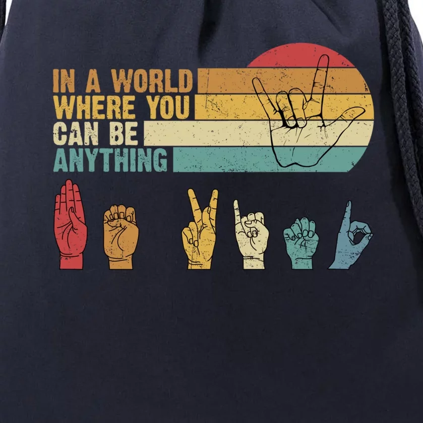 In The World Where You Can Be Anything Be Kind Sign Language Gift Drawstring Bag