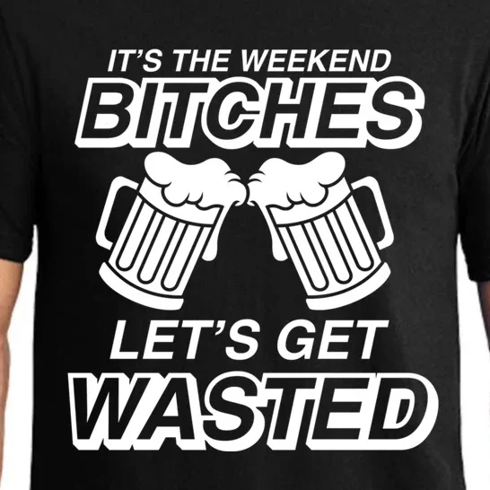 Its The Weekend Bitches! Lets Get Wasted Gift Pajama Set