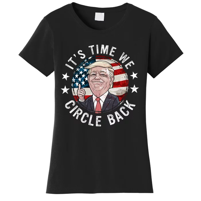 It's Time We Circle Back Trump Women's T-Shirt