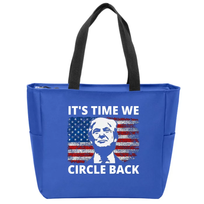 It's Time We Circle Back Trump Zip Tote Bag