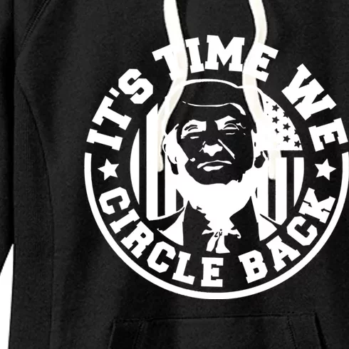 ItS Time We Circle Back President Trump Flag Gift Women's Fleece Hoodie