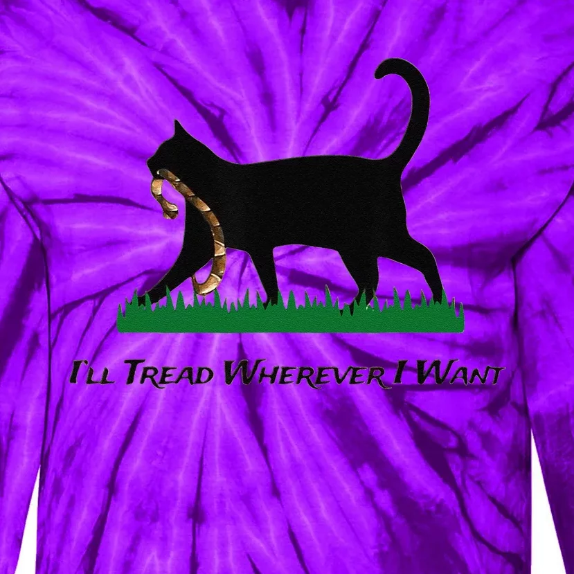 ILl Tread Wherever I Want Tie-Dye Long Sleeve Shirt