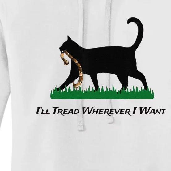 ILl Tread Wherever I Want Women's Pullover Hoodie