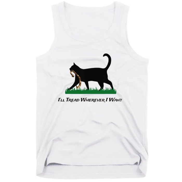 ILl Tread Wherever I Want Tank Top