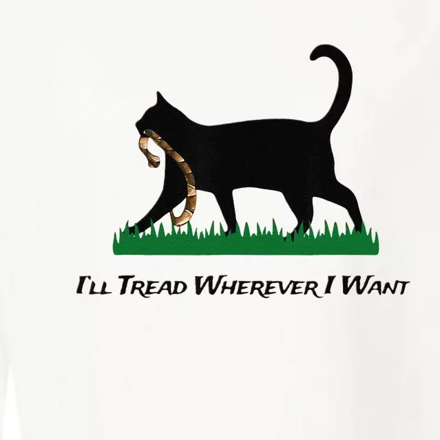 ILl Tread Wherever I Want Cropped Pullover Crew