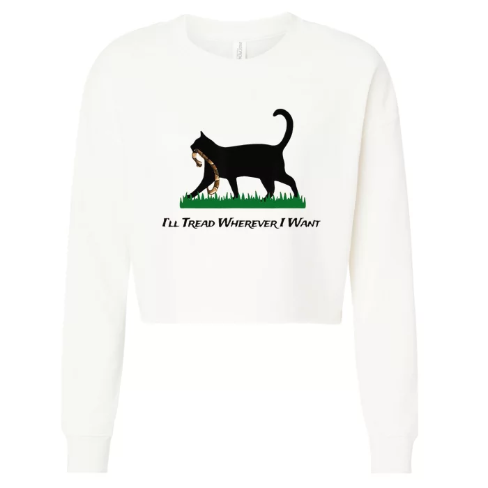 ILl Tread Wherever I Want Cropped Pullover Crew