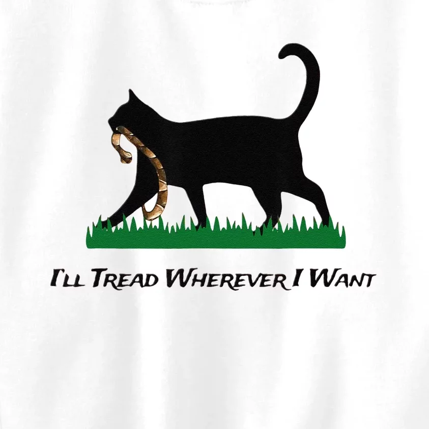 ILl Tread Wherever I Want Kids Sweatshirt