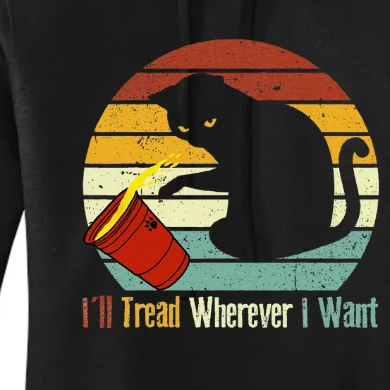 ILl Tread Wherever I Want Funny Cat Lover Women's Pullover Hoodie