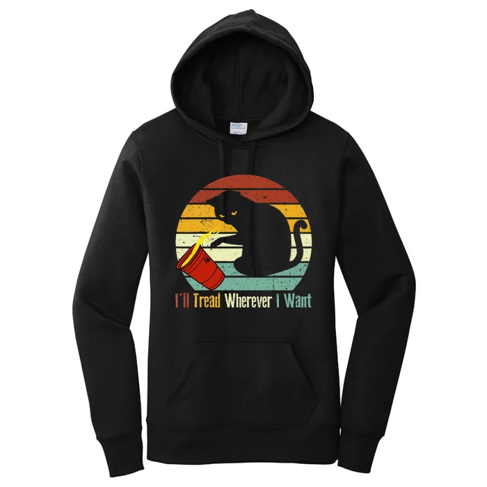 ILl Tread Wherever I Want Funny Cat Lover Women's Pullover Hoodie