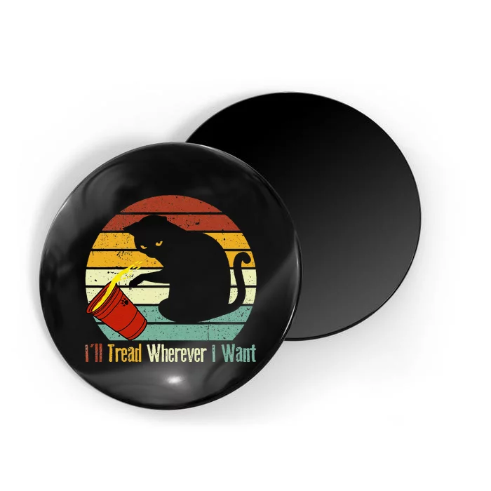 ILl Tread Wherever I Want Funny Cat Lover Magnet