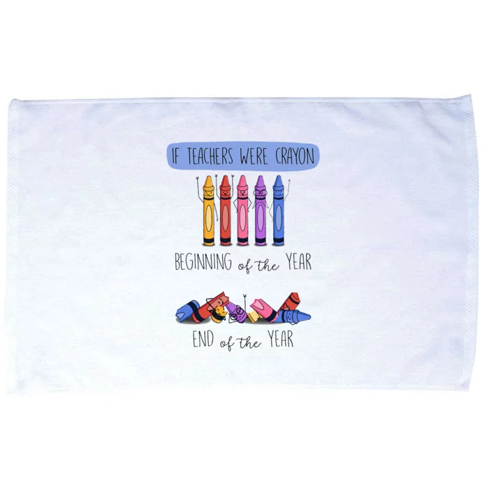 If Teachers Were Crayon Beginning Of The Year End The Year Microfiber Hand Towel