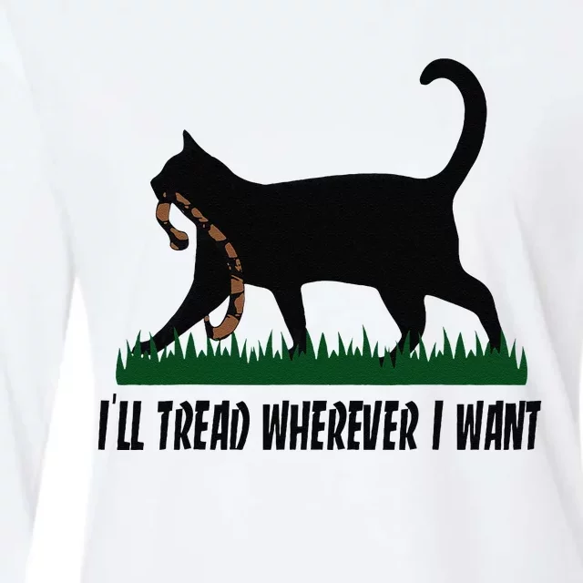 ILl Tread Wherever I Want Cat Ladies For Kamala Funny Womens Cotton Relaxed Long Sleeve T-Shirt