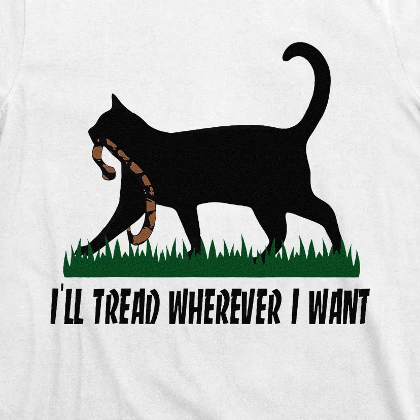 ILl Tread Wherever I Want Cat Ladies For Kamala Funny T-Shirt