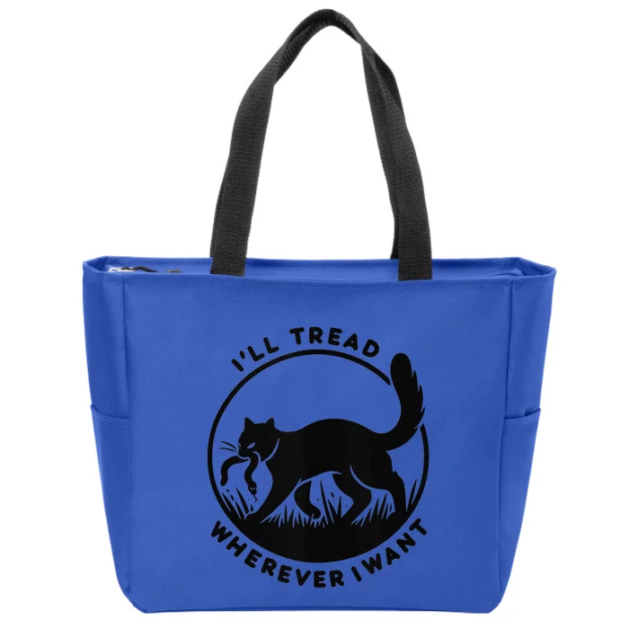 ILl Tread Wherever I Want Cat Zip Tote Bag