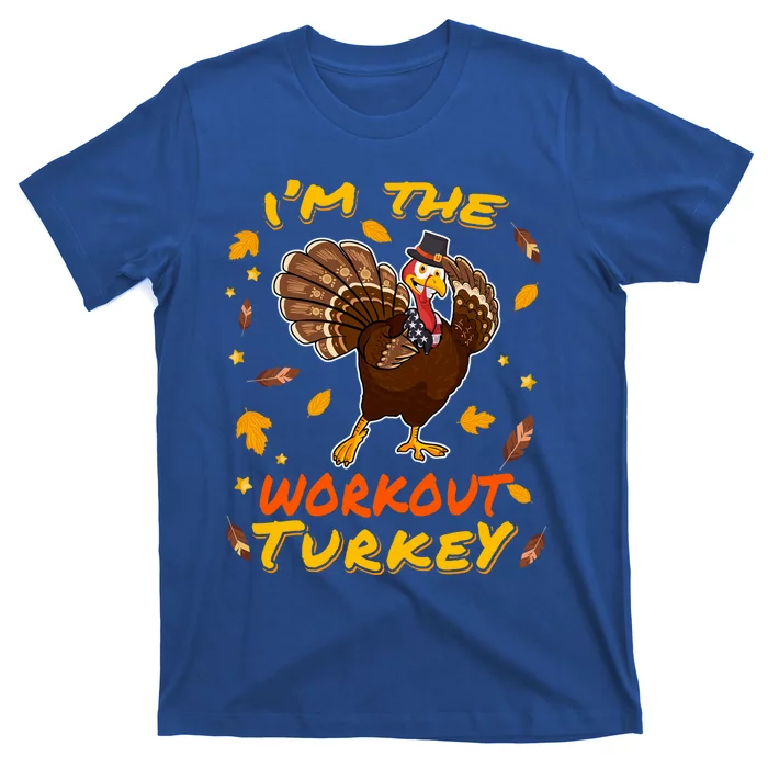 Im The Workout Turkey Matching Family Thanksgiving Day Gift T-Shirt