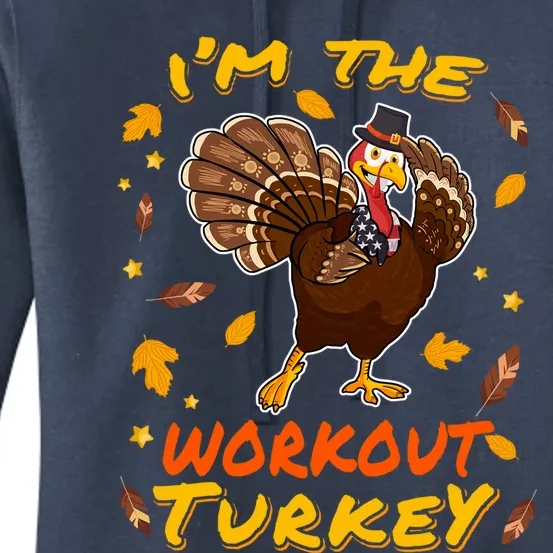 Im The Workout Turkey Matching Family Thanksgiving Day Gift Women's Pullover Hoodie