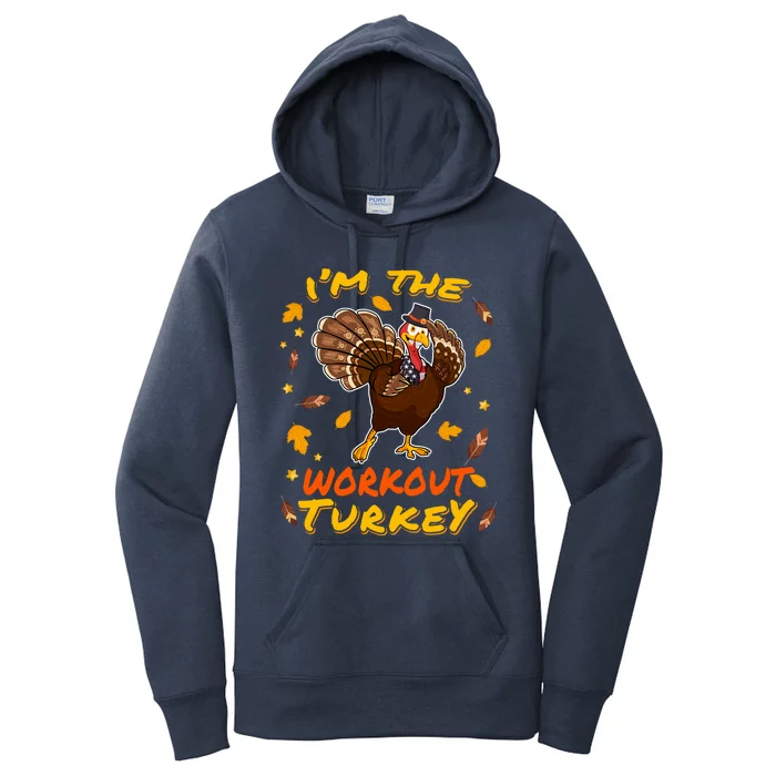 Im The Workout Turkey Matching Family Thanksgiving Day Gift Women's Pullover Hoodie