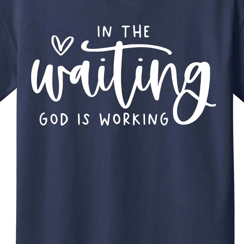 In The Waiting God Is Working Christian Easter Day Kids T-Shirt