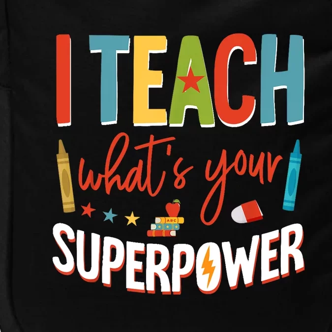 I Teach Whats Your Superpower Super Teacher Impact Tech Backpack