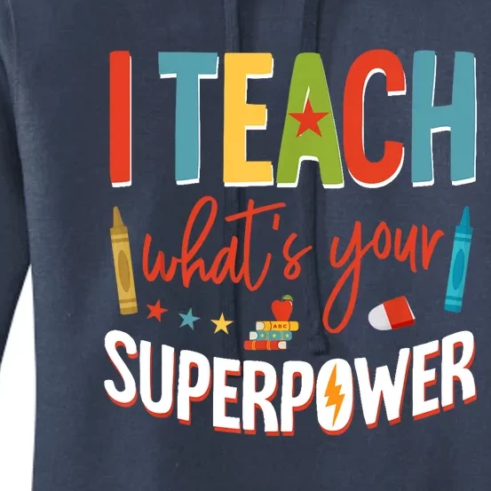 I Teach Whats Your Superpower Super Teacher Women's Pullover Hoodie