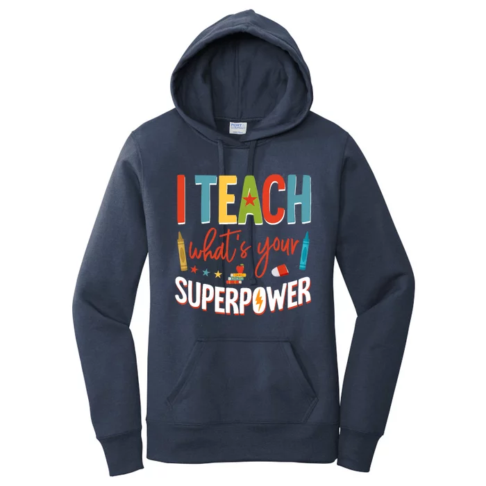 I Teach Whats Your Superpower Super Teacher Women's Pullover Hoodie