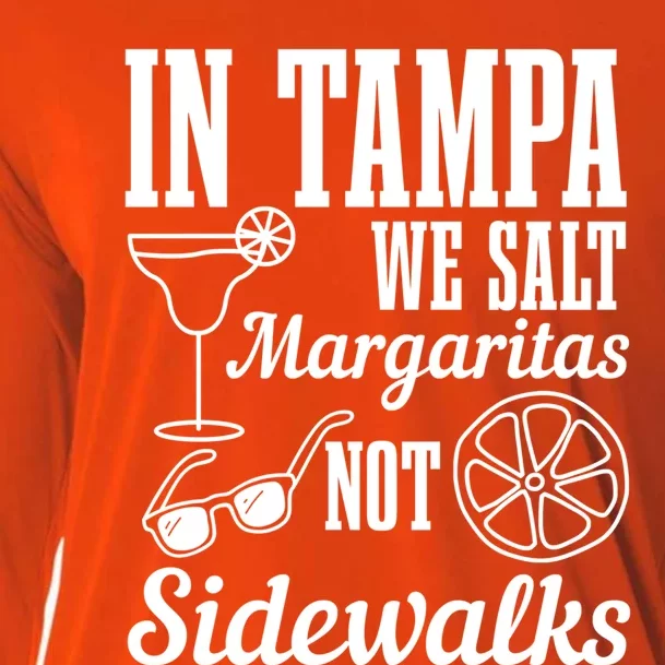 In Tampa We Salt Margaritas Not Sidewalks Funny Florida Gift Cooling Performance Long Sleeve Crew