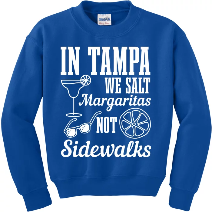 In Tampa We Salt Margaritas Not Sidewalks Funny Florida Gift Kids Sweatshirt