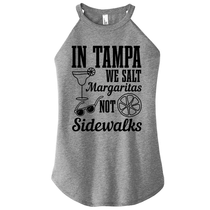 In Tampa We Salt Margaritas Not Sidewalks Funny Florida Gift Women’s Perfect Tri Rocker Tank