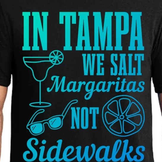 In Tampa We Salt Margaritas Not Sidewalks Funny Florida Gift Pajama Set