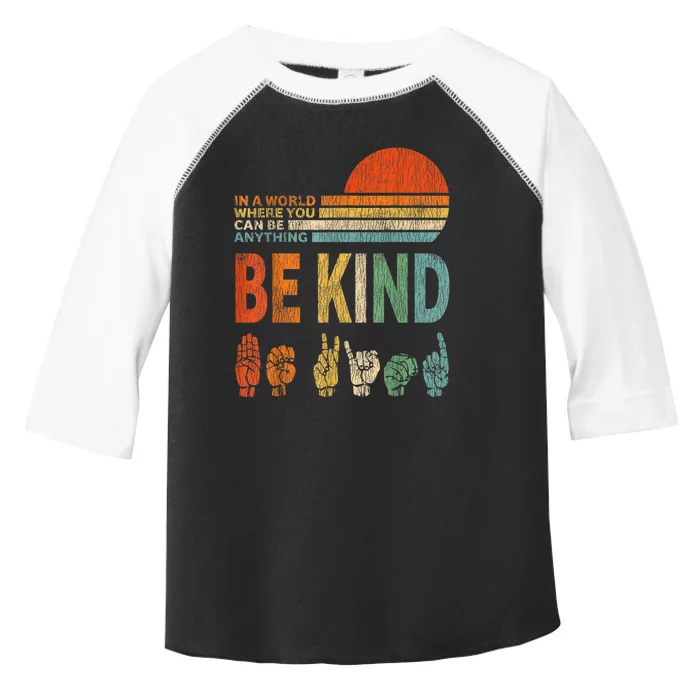 In The World Where You Can Be Anything Be Kind Sign Language Toddler Fine Jersey T-Shirt