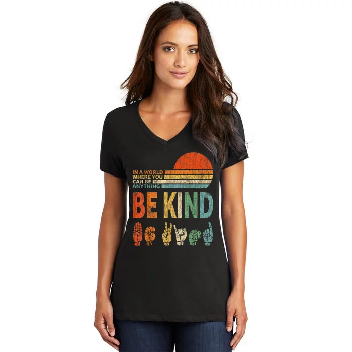 In The World Where You Can Be Anything Be Kind Sign Language Women's V-Neck T-Shirt