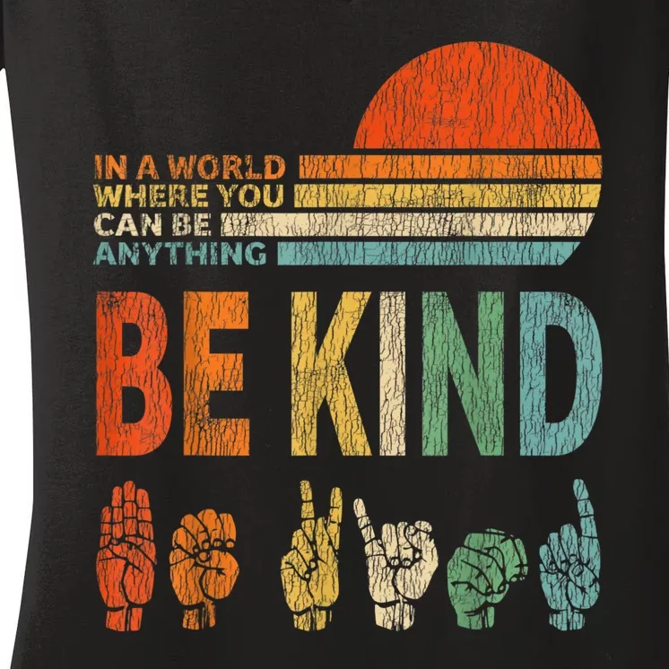 In The World Where You Can Be Anything Be Kind Sign Language Women's V-Neck T-Shirt