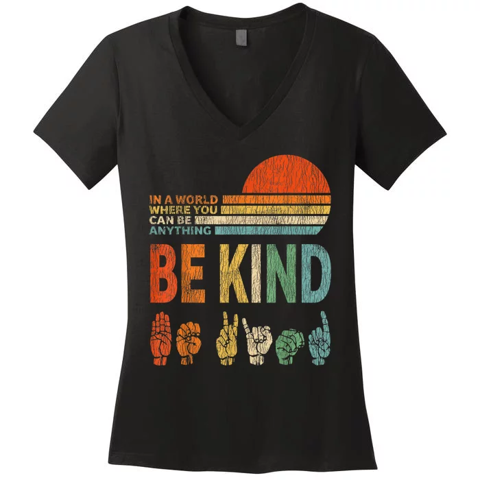 In The World Where You Can Be Anything Be Kind Sign Language Women's V-Neck T-Shirt